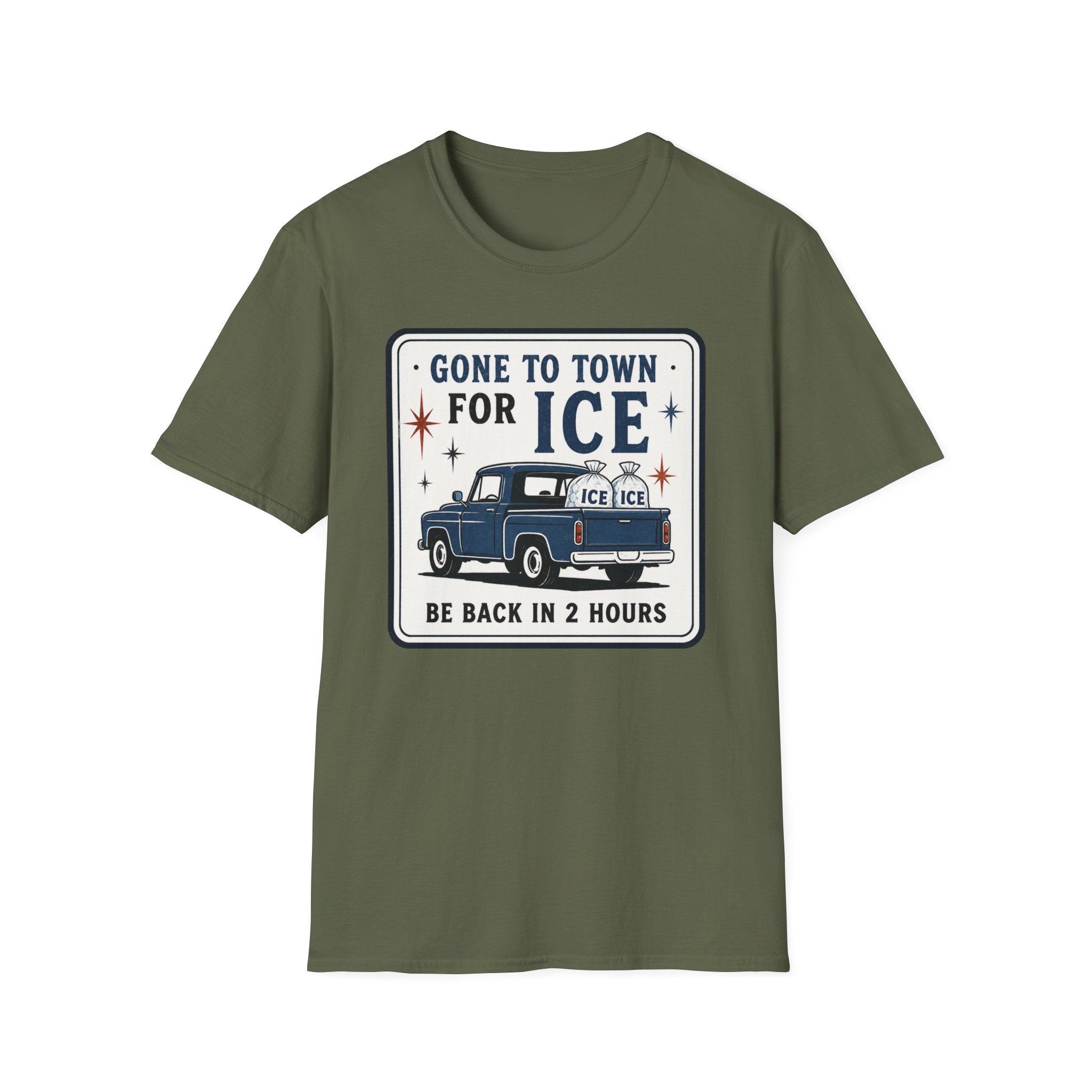 Gone to Town for Ice Be Back in 2 Hours Graphic Tee