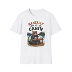 Mentally I’m at the Cabin Graphic Tee