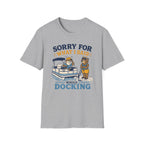 Sorry For What I Said While Docking Graphic Tee
