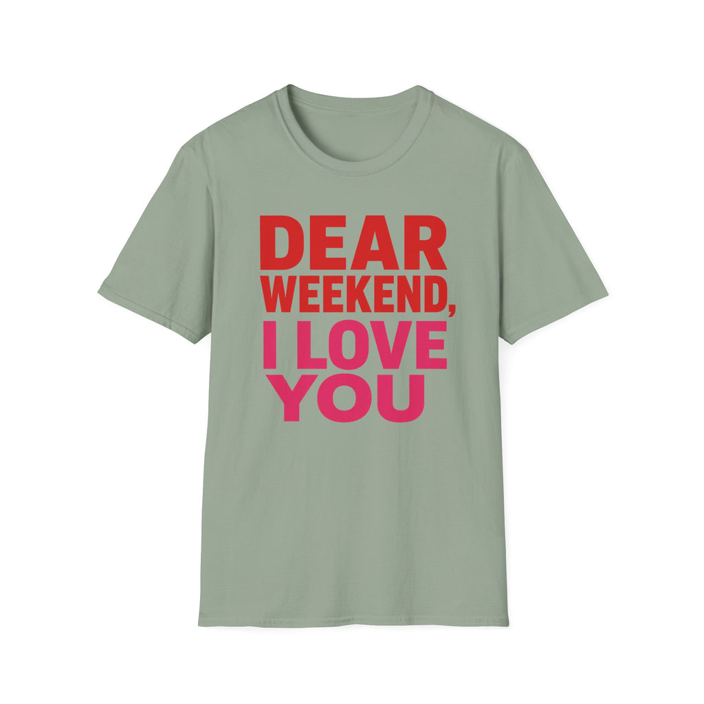 "Dear" Weekend, I Love You Graphic Tee