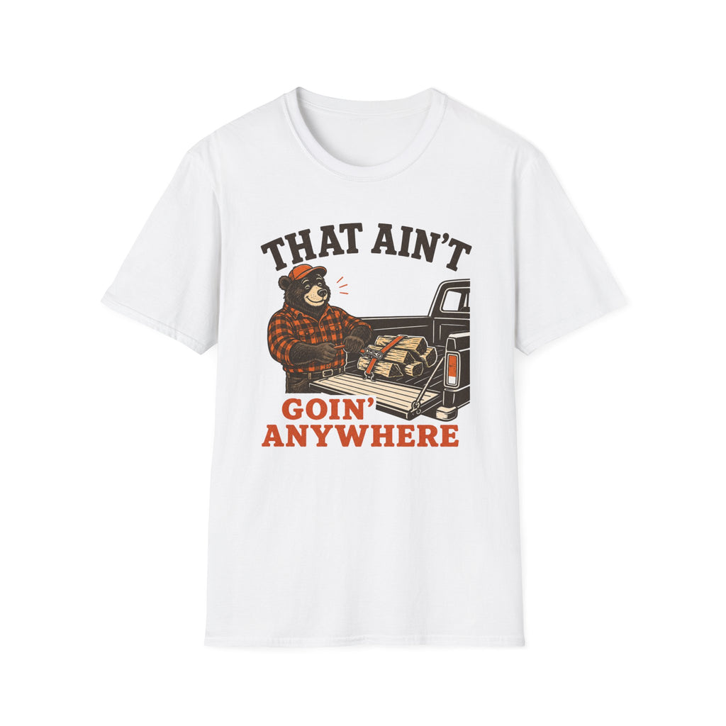 That Ain't Goin' Anywhere Bear Graphic Tee