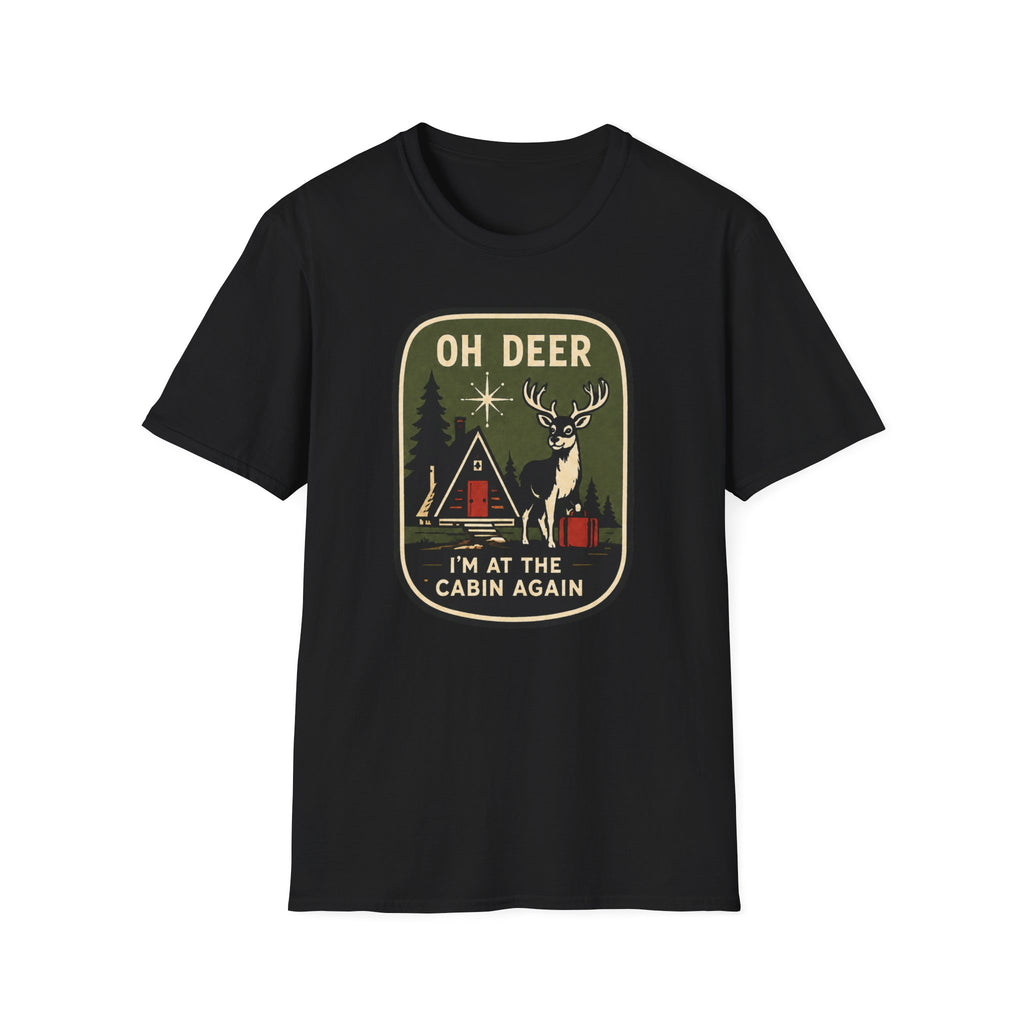 Oh Deer I'm at the Cabin Again Graphic Tee
