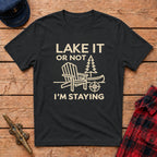 'Lake' it or Not I'm Staying Graphic Tee