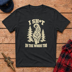 I Sh*t in the Woods Too Graphic Tee