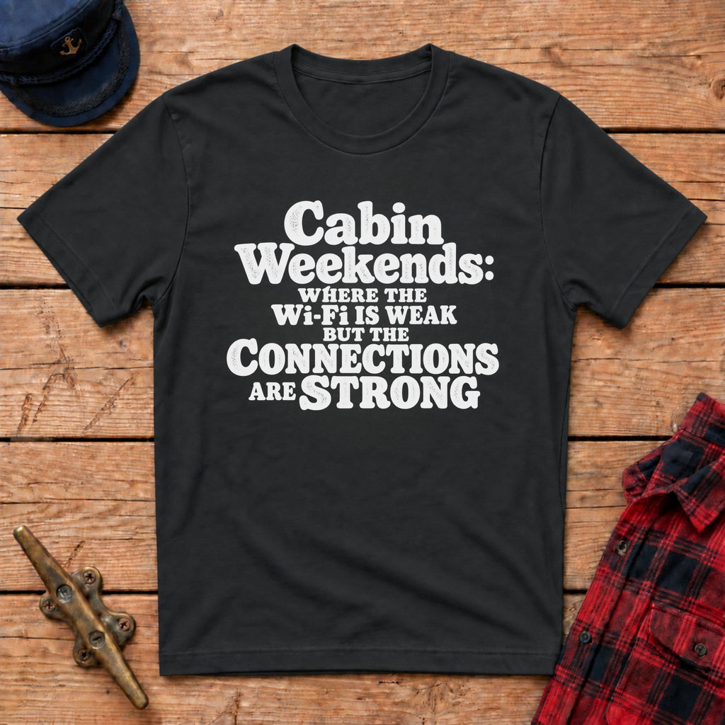 Where Wi-Fi is Weak & Connections are Strong Graphic Tee