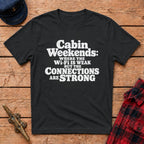 Where Wi-Fi is Weak & Connections are Strong Graphic Tee