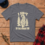 I Sh*t in the Woods Too Graphic Tee