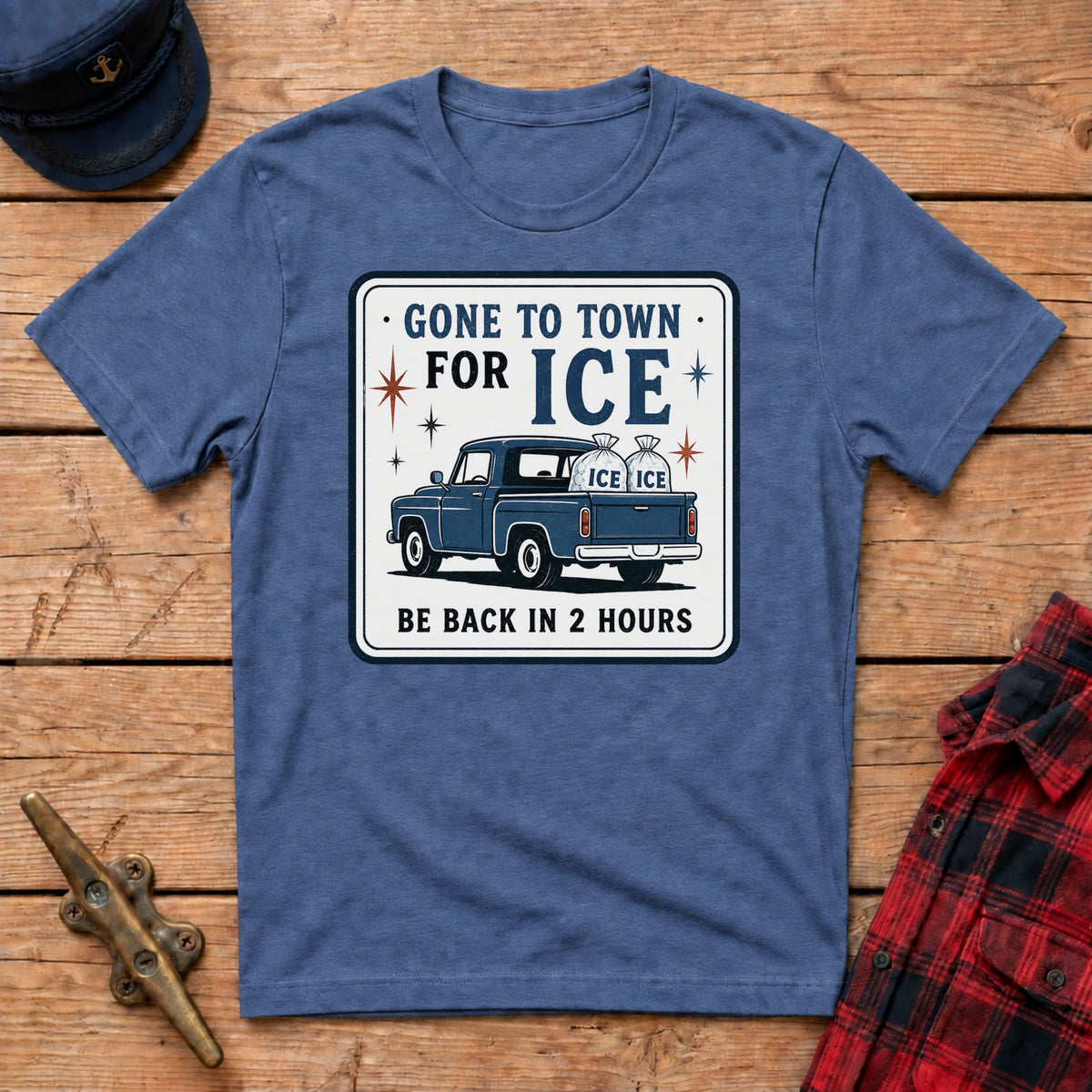 Gone to Town for Ice Be Back in 2 Hours Graphic Tee