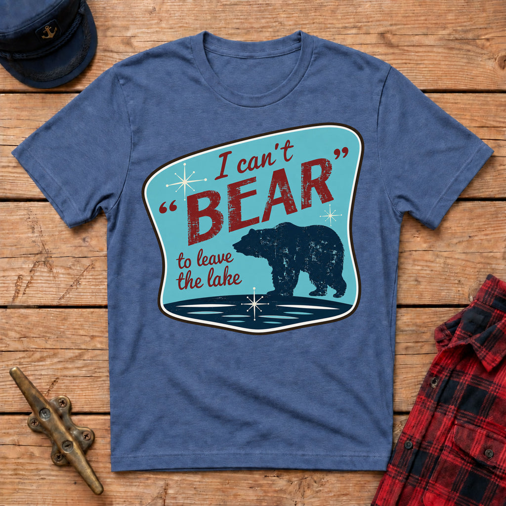 I Can't 'Bear' to Leave the Lake Graphic Tee