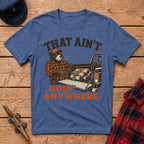 That Ain't Goin' Anywhere Bear Graphic Tee