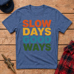 Slow Days Good Ways T-Shirt — Retro Colorblock Relaxed Tee