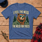 I Feel the Need for Trees Graphic Tees