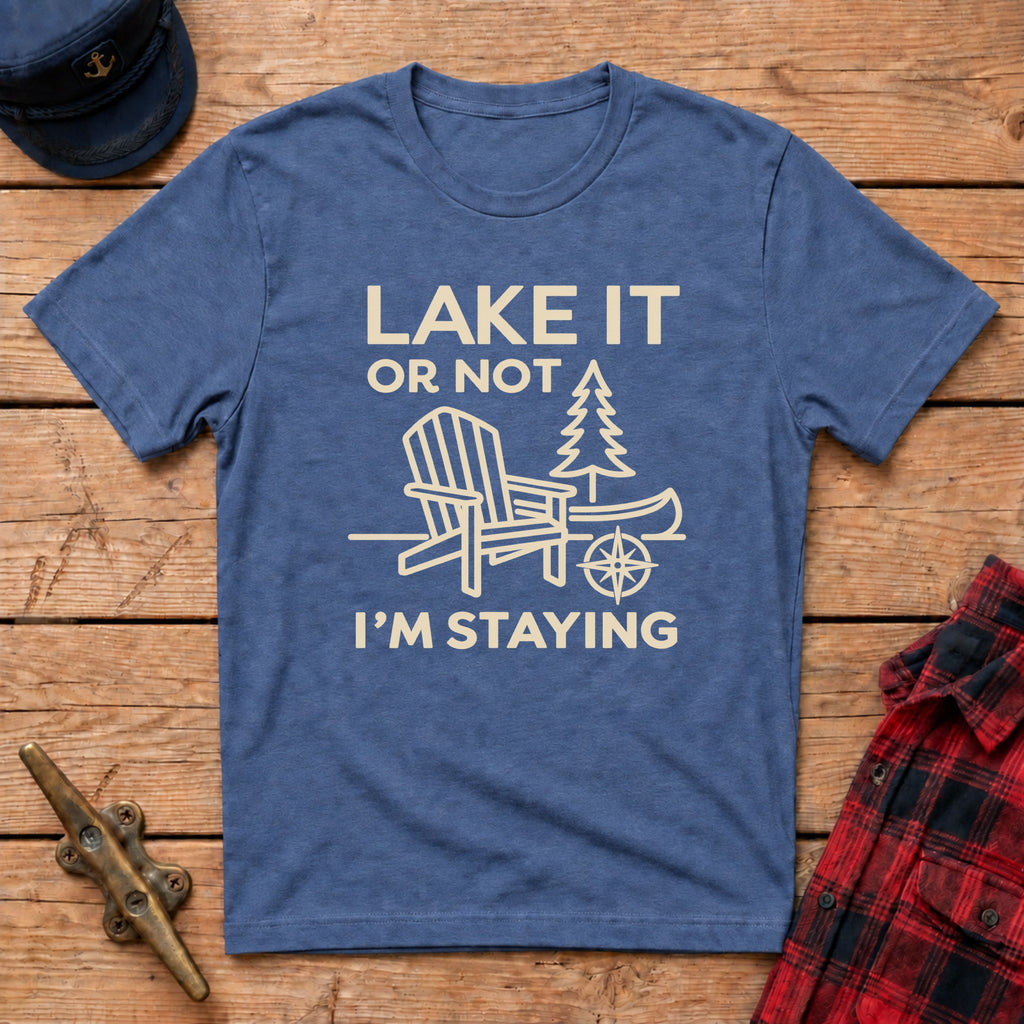 'Lake' it or Not I'm Staying Graphic Tee