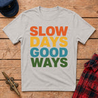 Slow Days Good Ways T-Shirt — Retro Colorblock Relaxed Tee
