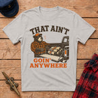 That Ain't Goin' Anywhere Bear Graphic Tee