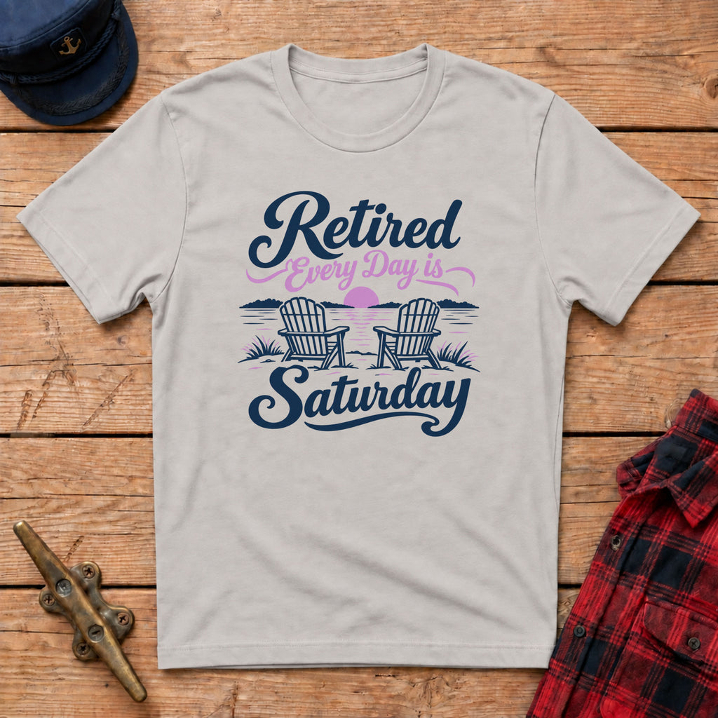 Retired Every Day is Saturday Graphic Tee