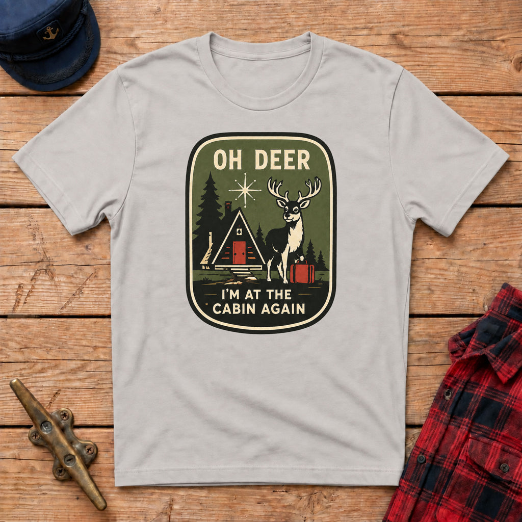 Oh Deer I'm at the Cabin Again Graphic Tee