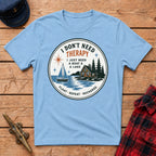 I Don't Need Therapy I Just Need A Boat & A Lake Graphic Tee
