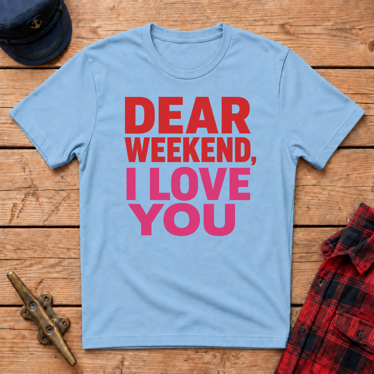 "Dear" Weekend, I Love You Graphic Tee