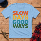 Slow Days Good Ways T-Shirt — Retro Colorblock Relaxed Tee