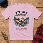 Otterly Unavailable Try Again Monday Graphic Tee
