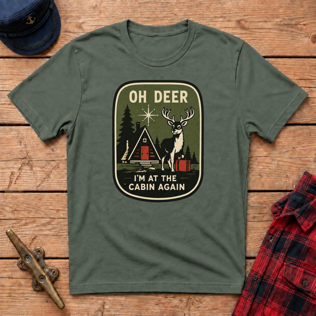 Oh Deer I'm at the Cabin Again Graphic Tee