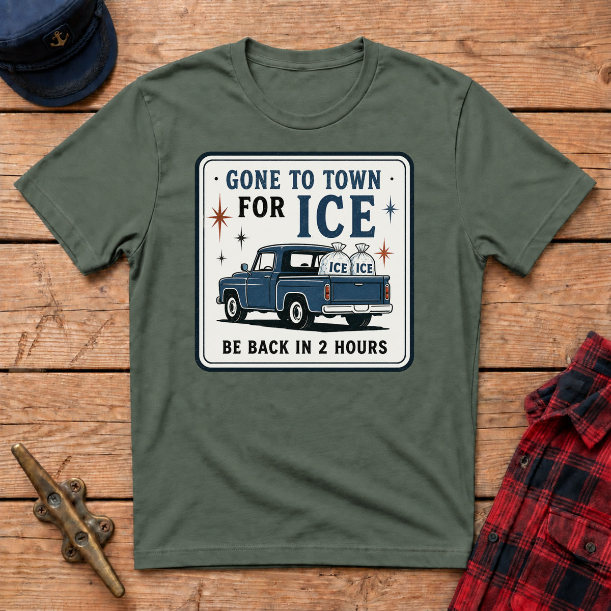 Gone to Town for Ice Be Back in 2 Hours Graphic Tee