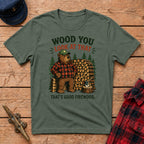 Wood You Look At That - That's Good Firewood Graphic Tee