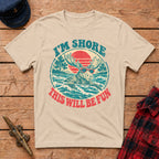 I'm 'Shore' this will be Fun Graphic Tee