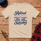 Retired Every Day is Saturday Graphic Tee