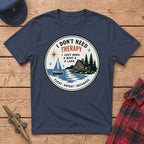 I Don't Need Therapy I Just Need A Boat & A Lake Graphic Tee