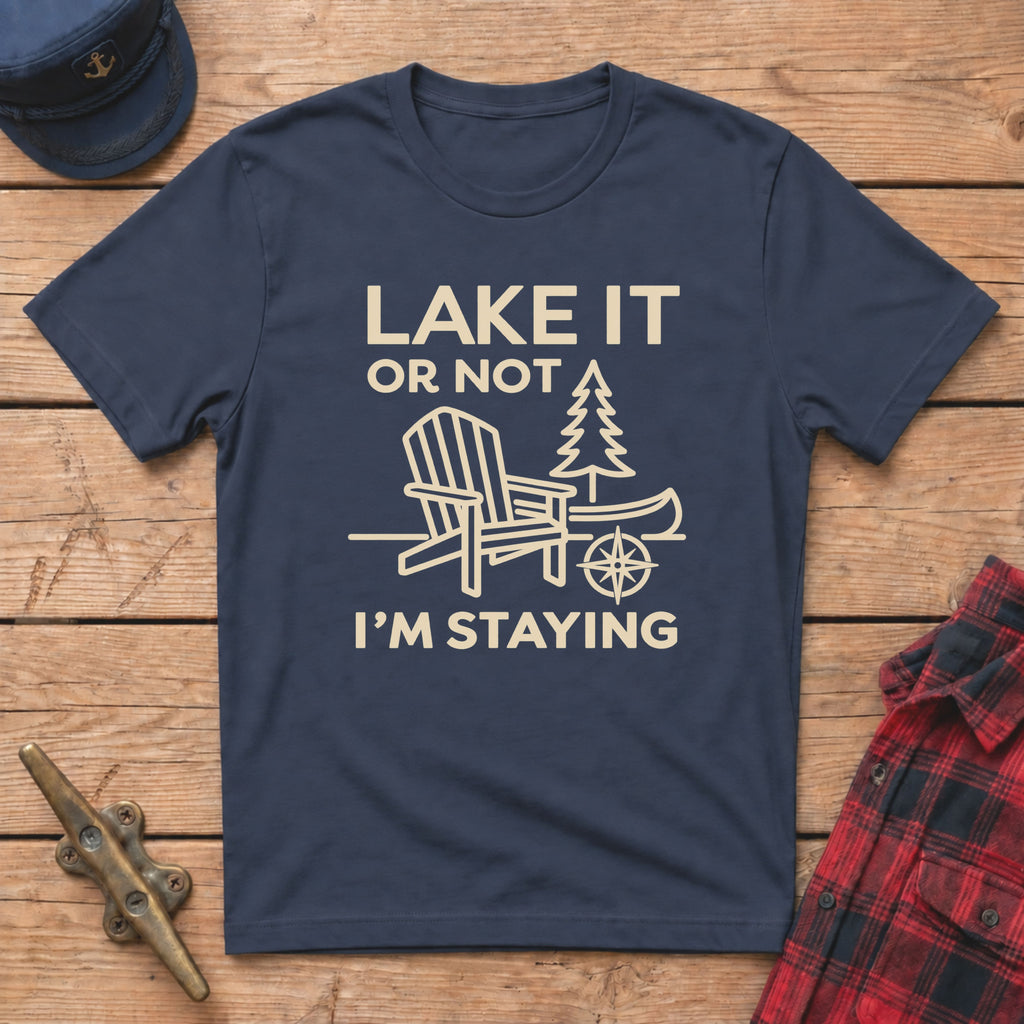 'Lake' it or Not I'm Staying Graphic Tee