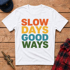 Slow Days Good Ways T-Shirt — Retro Colorblock Relaxed Tee