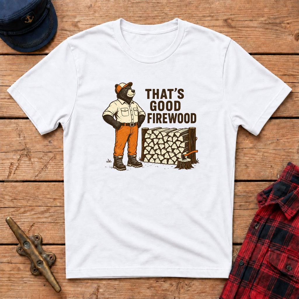 That’s Good Firewood Graphic Tee