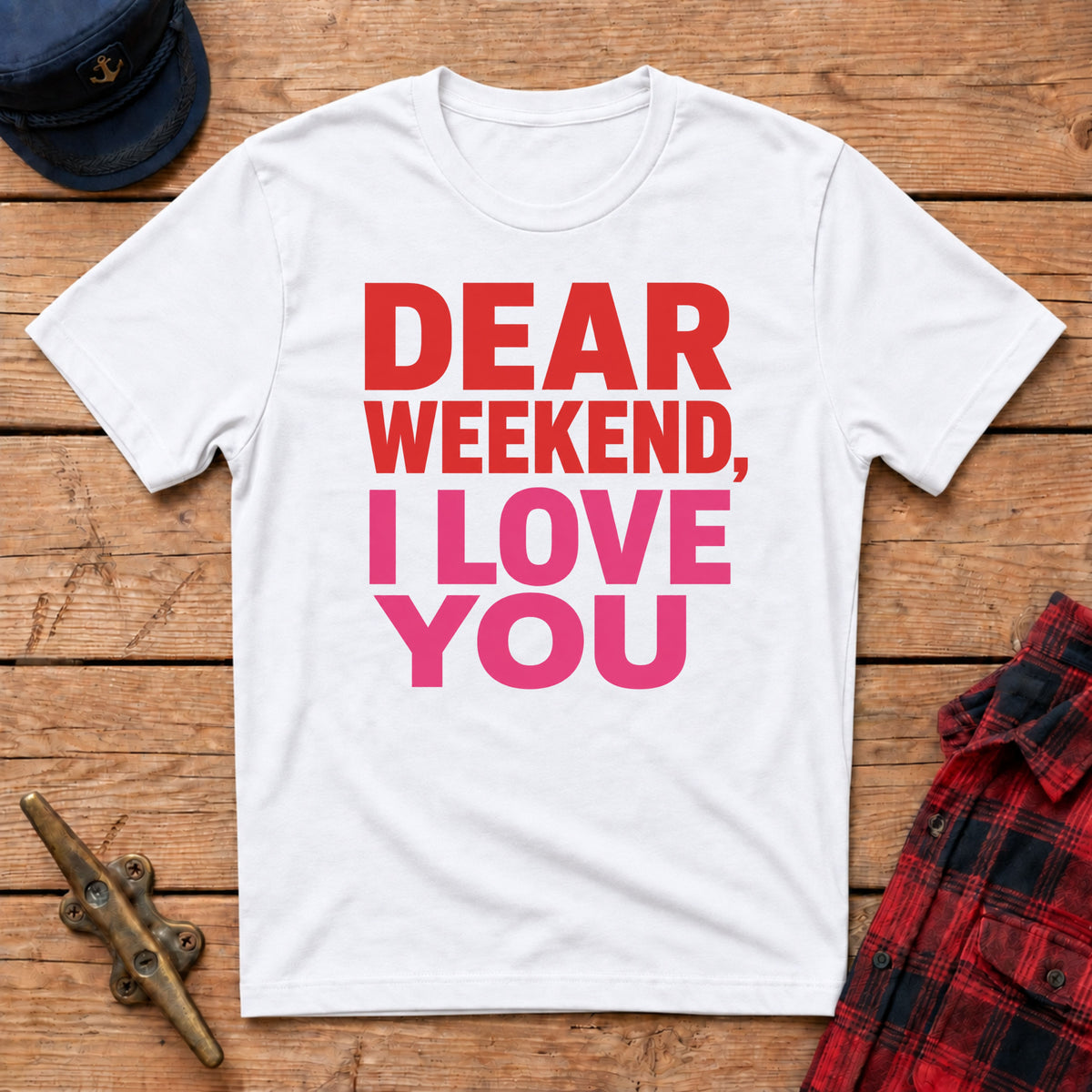 "Dear" Weekend, I Love You Graphic Tee